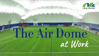 The Air Dome at Work