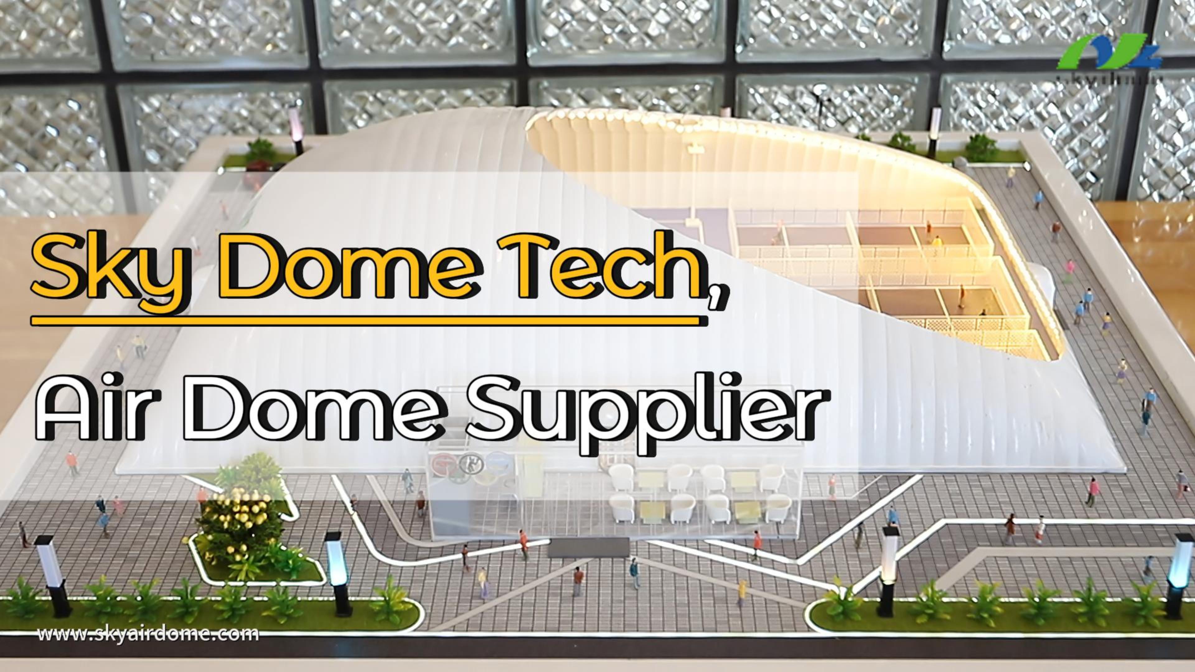 Sky Dome Tech, Air Dome Supplier